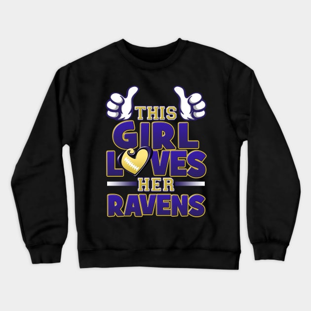 This Girl Loves Her Ravens Football Crewneck Sweatshirt by Just Another Shirt